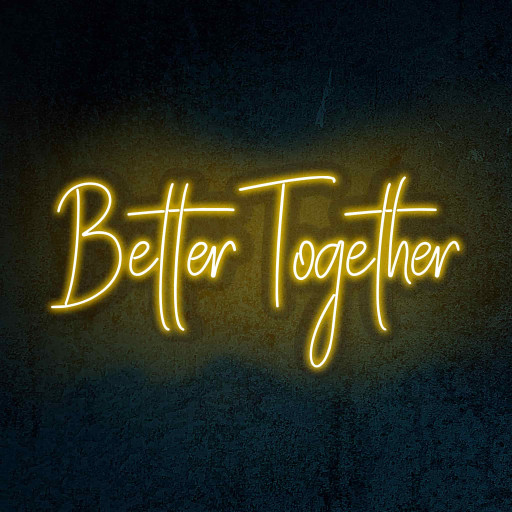 LED Neon Flex | \"Better Together\"